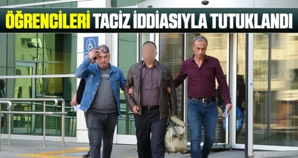 Öğretmen, öğrencileri  taciz iddiasıyla tutuklandı