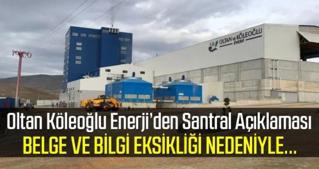 Oltan Köleoğlu Enerji’den Santral Açıklaması