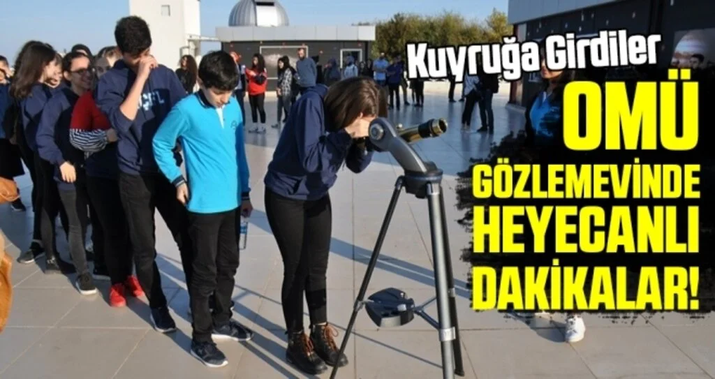 OMÜ Gözlemevi'nde Heyecanlı Dakikalar!