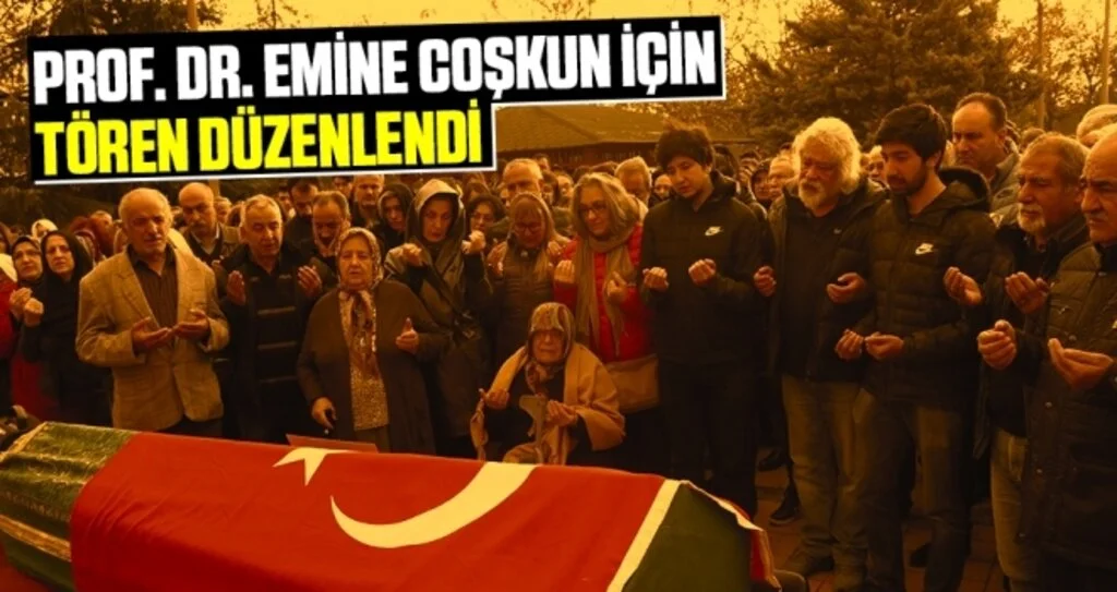 Prof. Dr. Emine Coşkun için tören düzenlendi