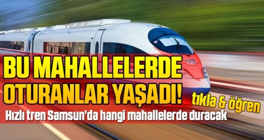 Samsun-Çorum-Kırıkkale Hızlı Tren Hattı'nın geçeceği güzergah belli oldu