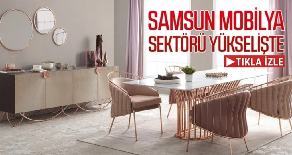 Samsun Mobilya Sektörü Yükselişte