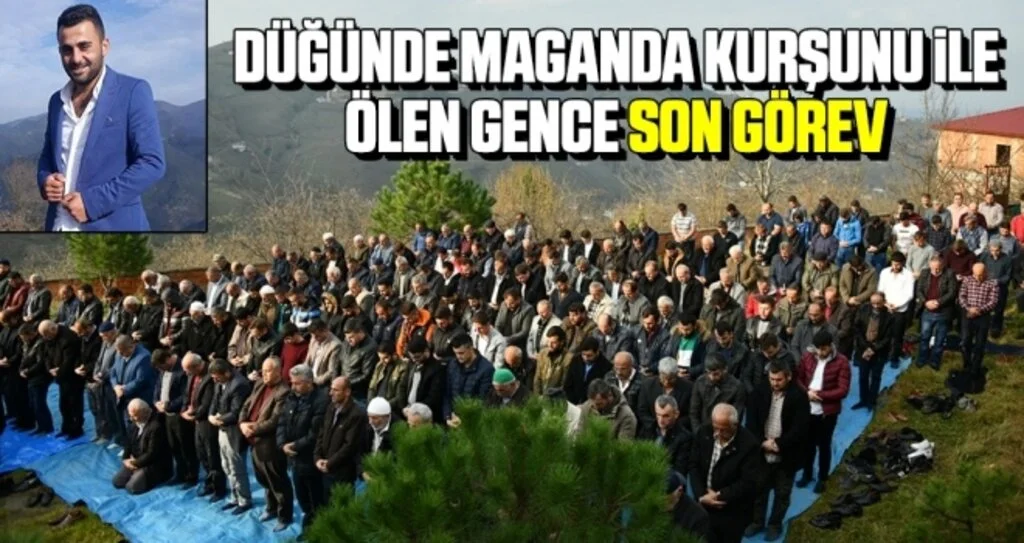 Samsun'da Düğünde maganda kurşunu ile ölen gence son görev