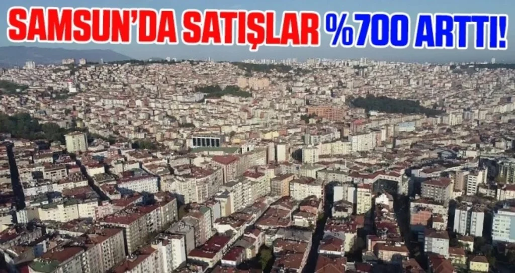 Samsun'da ipotekli konut satışı yüzde 713,6 arttı