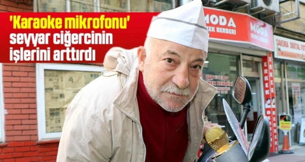 Samsun'da 'Karaoke mikrofonu' seyyar ciğercinin işlerini arttırdı