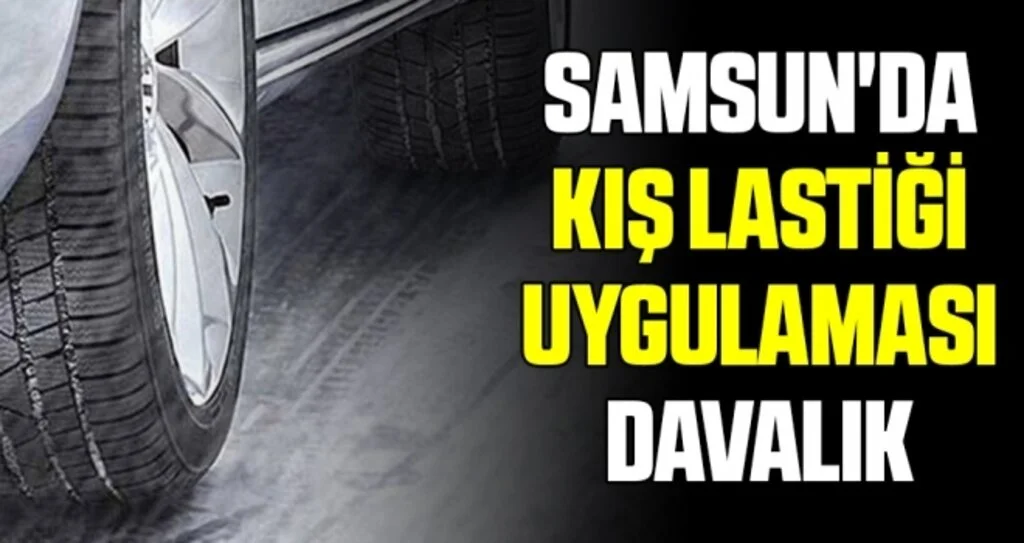 Samsun'da kış lastiği uygulaması davalık 