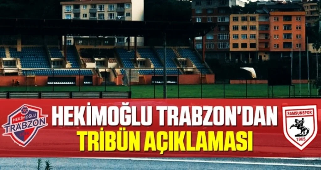 Samsunspor Haberleri | Hekimoğlu Trabzon'dan tribün açıklaması