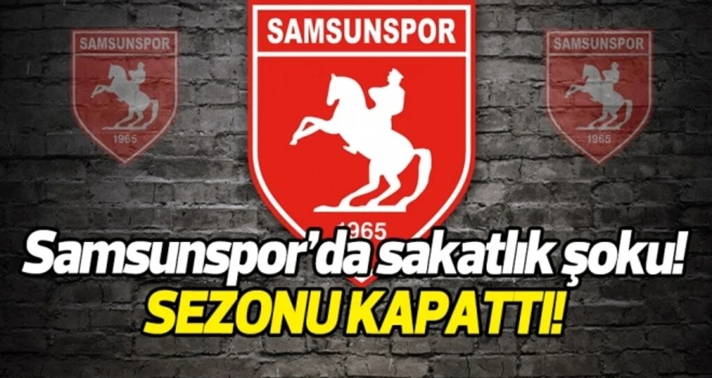 Samsunspor'da sakatlık şoku! Sezonu kapattı...
