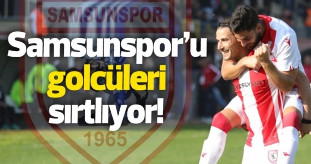 Samsunspor'u golcüleri sırtlıyor