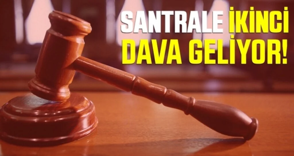 Santrale İkinci Dava Geliyor