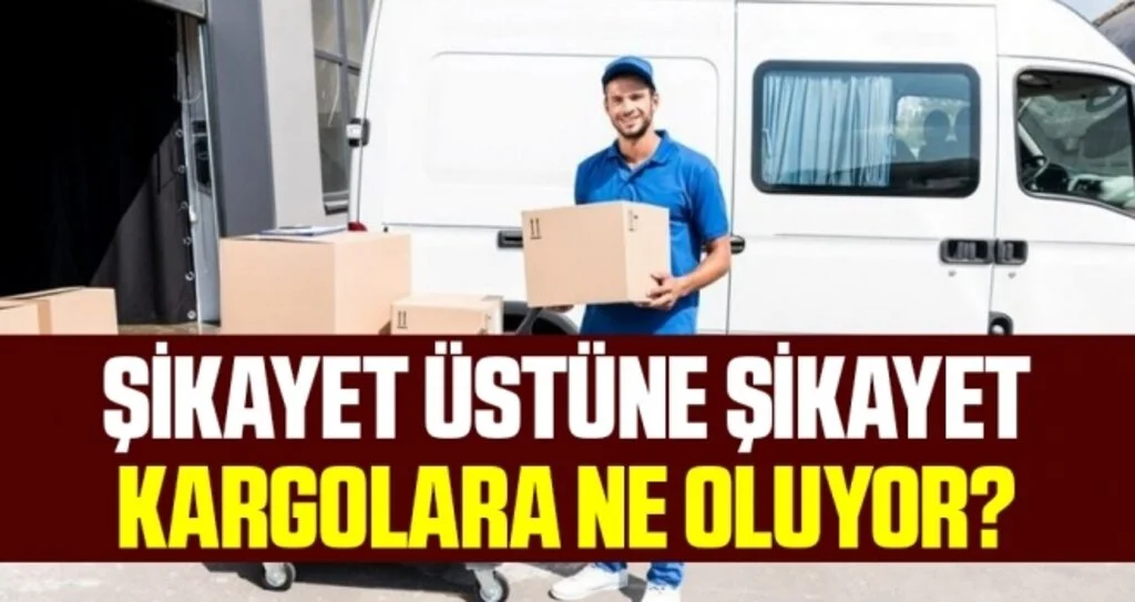 Şikayet üstüne Şikayet! Kargolara Ne Oluyor
