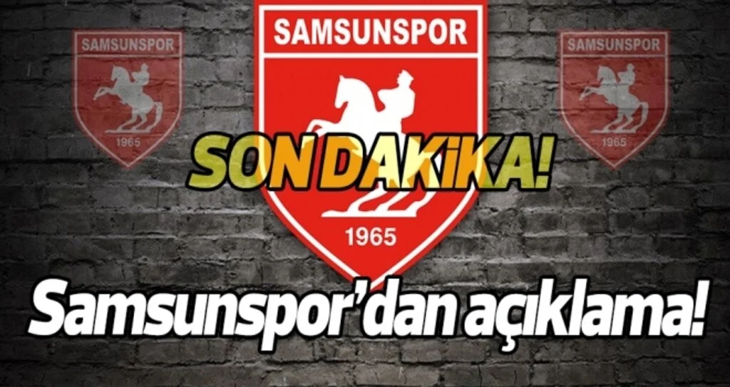Son dakika! Samsunspor'dan açıklama...