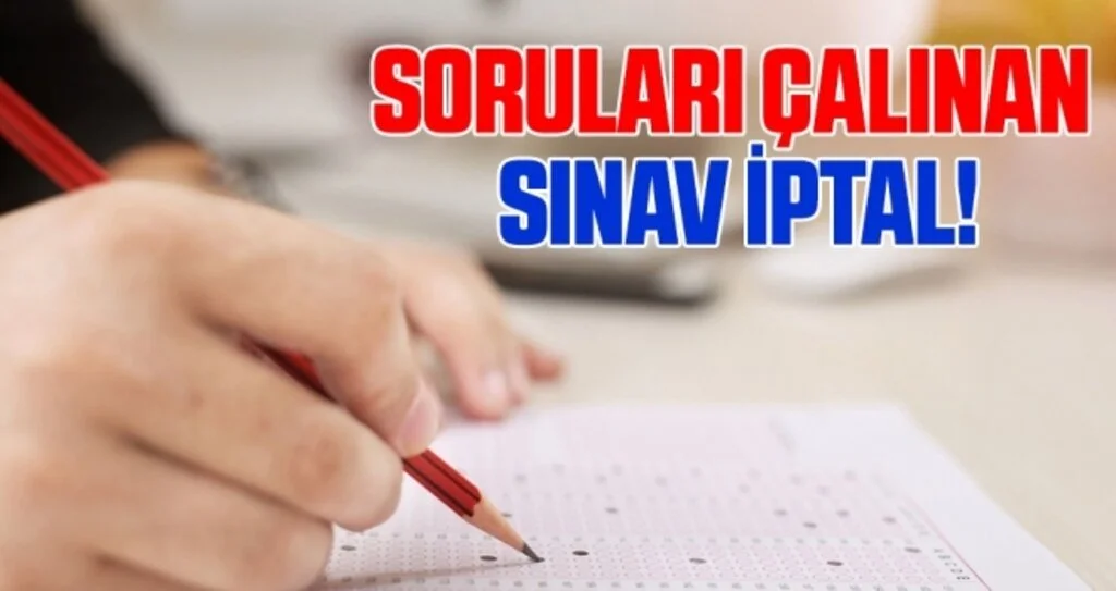 Soruları Çalınan Sınav İptal