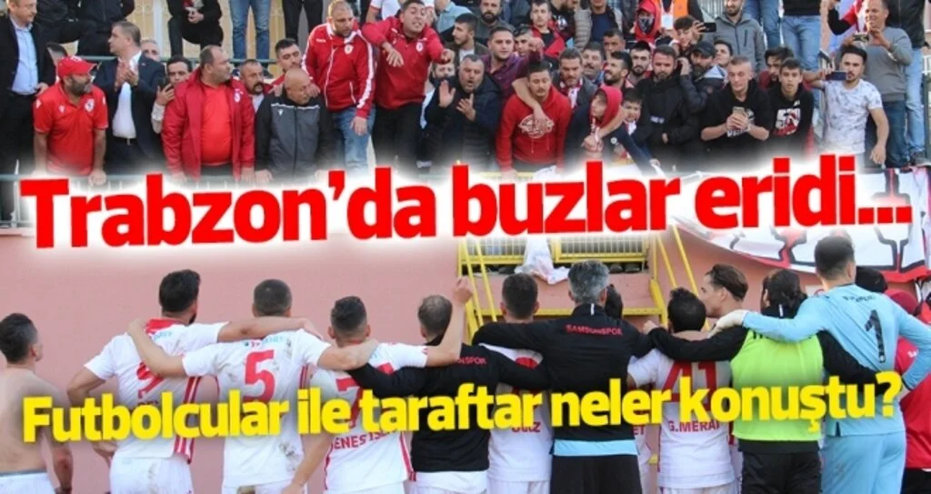 Trabzon'da Samsunsporlu futbolcular ile taraftar neler konuştu?