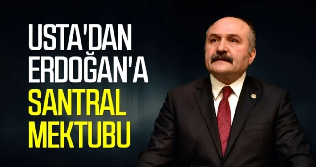 Usta'dan Erdoğan'a Santral Mektubu