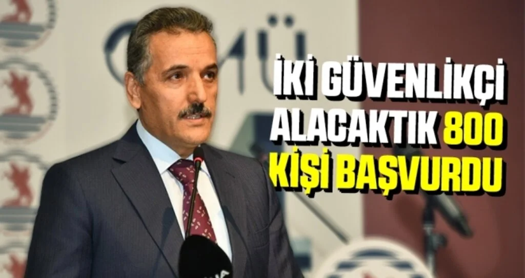 Vali Kaymak: İki güvenlikçi alacaktık 800 kişi başvurdu