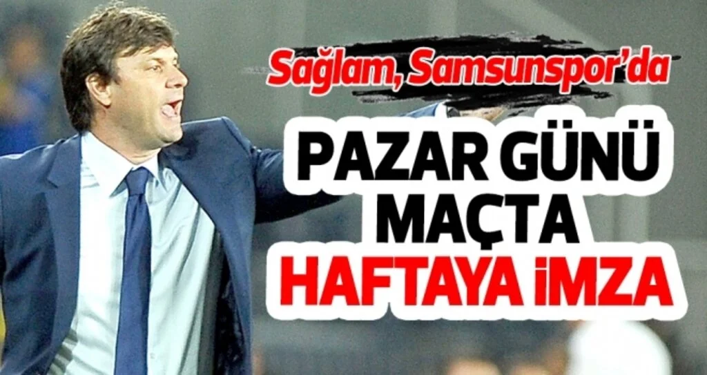 Ve... Ertuğrul Sağlam Yılport Samsunspor'da