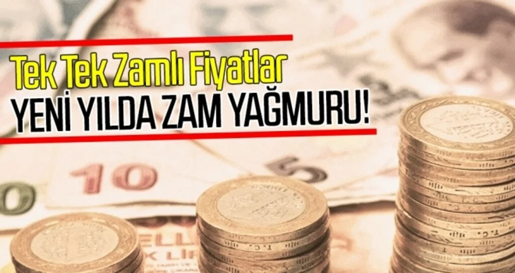 Yeni Yılda Zam Yağmuru Tek Tek Zamlı Fiyatlar