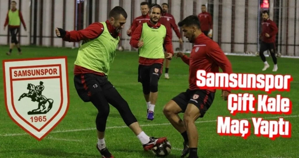 Yılport Samsunspor Çift Kale Maç Yaptı