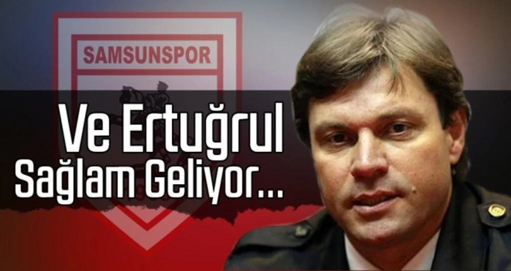 Yılport Samsunspor Ertuğrul Sağlam'la anlaşmaya vardı