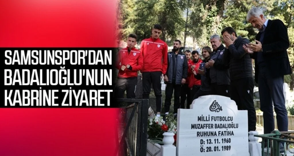 Yılport Samsunspor'dan Badalıoğlu'nun Kabrine Ziyaret