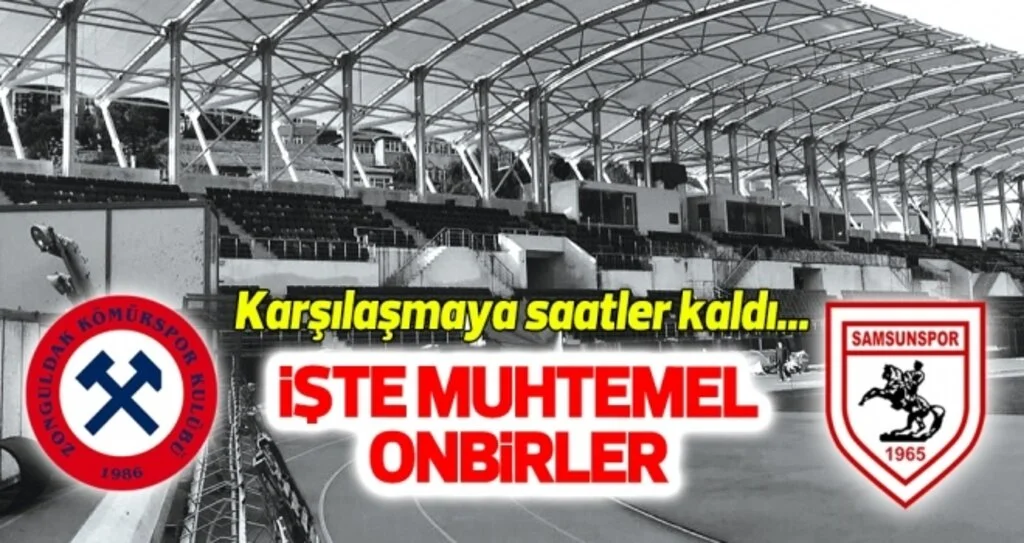 Zonguldak Kömürspor - Yılport Samsunspor (Muhtemel 11'ler)