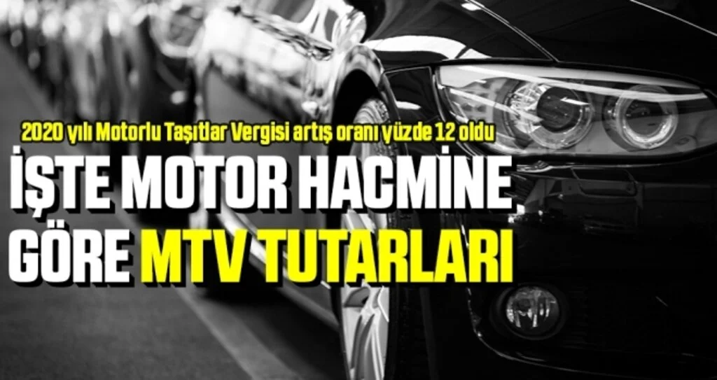2020 yılı Motorlu Taşıtlar Vergisi artış oranı yüzde 12 oldu işte motor hacmine göre MTV tutarları