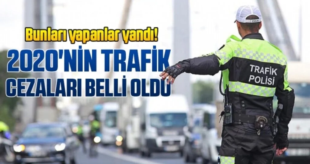 2020'nin trafik cezaları belli oldu