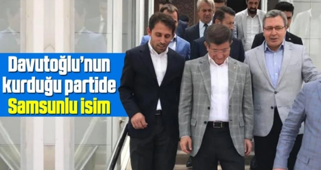 Ahmet Davutoğlu'nun Kurduğu Gelecek Partisi'nde Samsunlu İsim