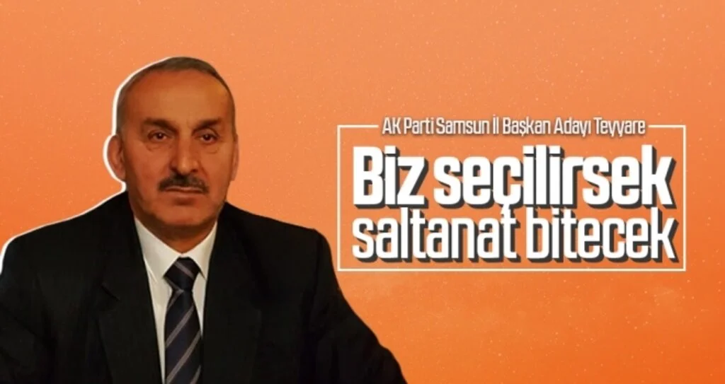 AK Parti Samsun İl Başkan Adayı Mehmet Teyyare: Biz seçilirsek saltanat bitecek