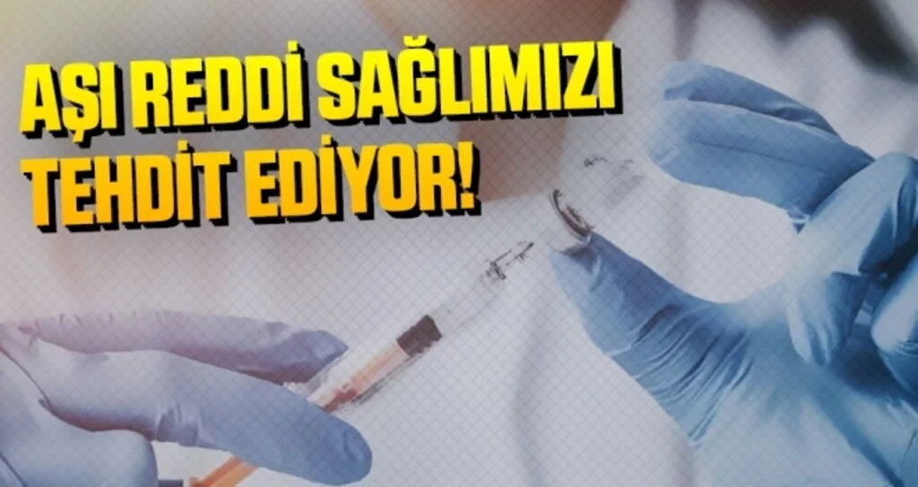Aşı Reddi Sağlımızı Tehdit Ediyor!