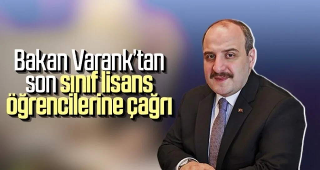 Bakan Varank'tan son sınıf lisans öğrencilerine çağrı