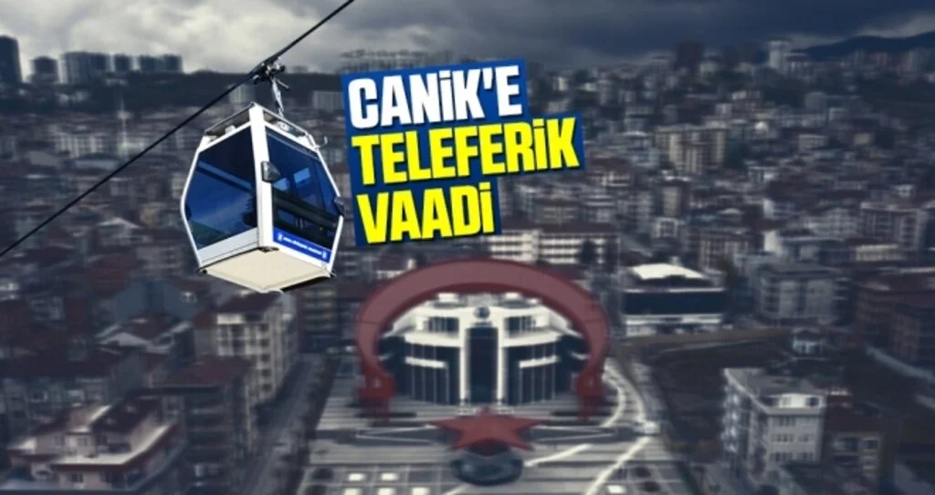 Canik'e Teleferik Vaadi