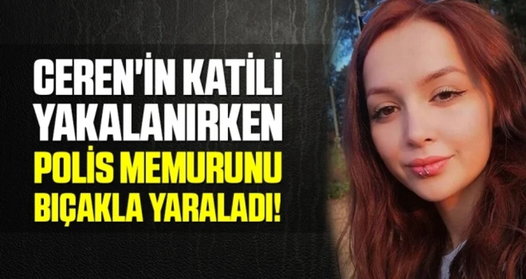 Ceren'in Katili Yakalandı!