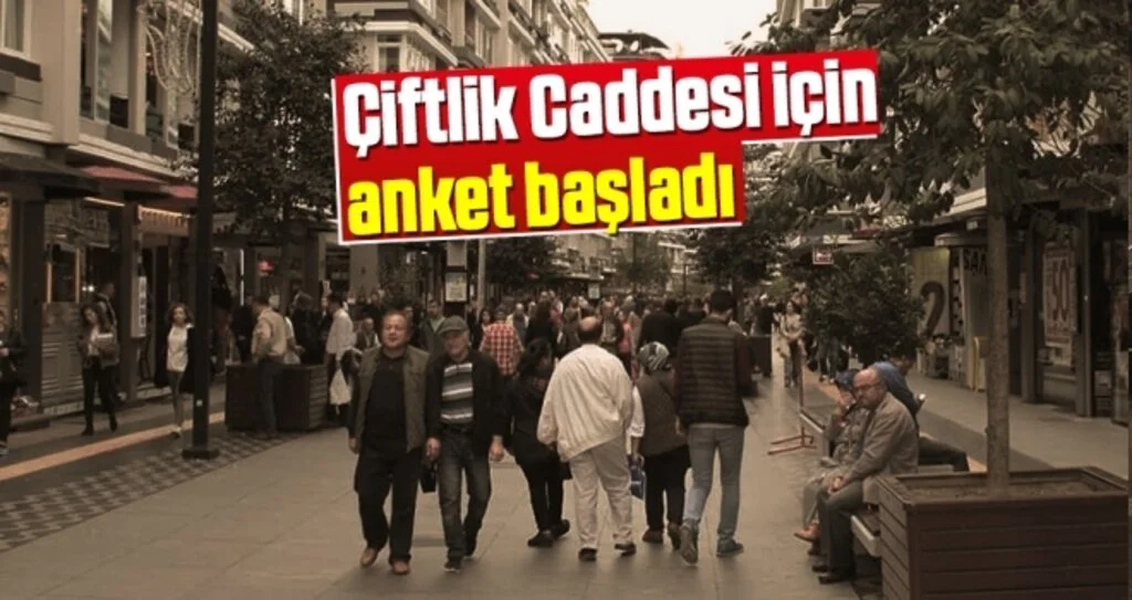 Çiftlik Caddesi İçin Anket Başladı