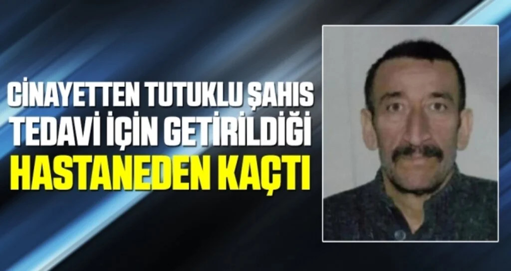 Cinayetten tutuklu şahıs tedavi için getirildiği hastaneden kaçtı