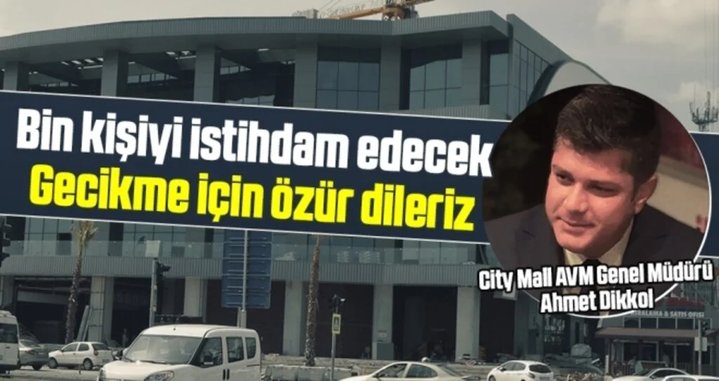 City Mall AVM'nin Genel Müdür Gecikme İçin Özür Diledi