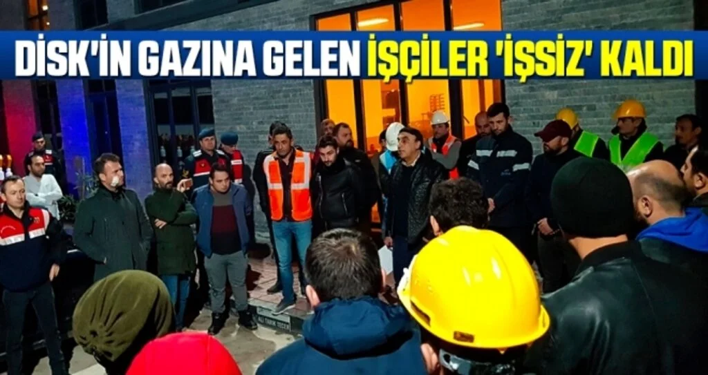 DİSK'in gazına gelen işçiler 'işsiz' kaldı