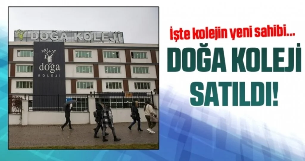 Doğa Koleji Satıldı! İşte Kolejin Yeni Sahibi...
