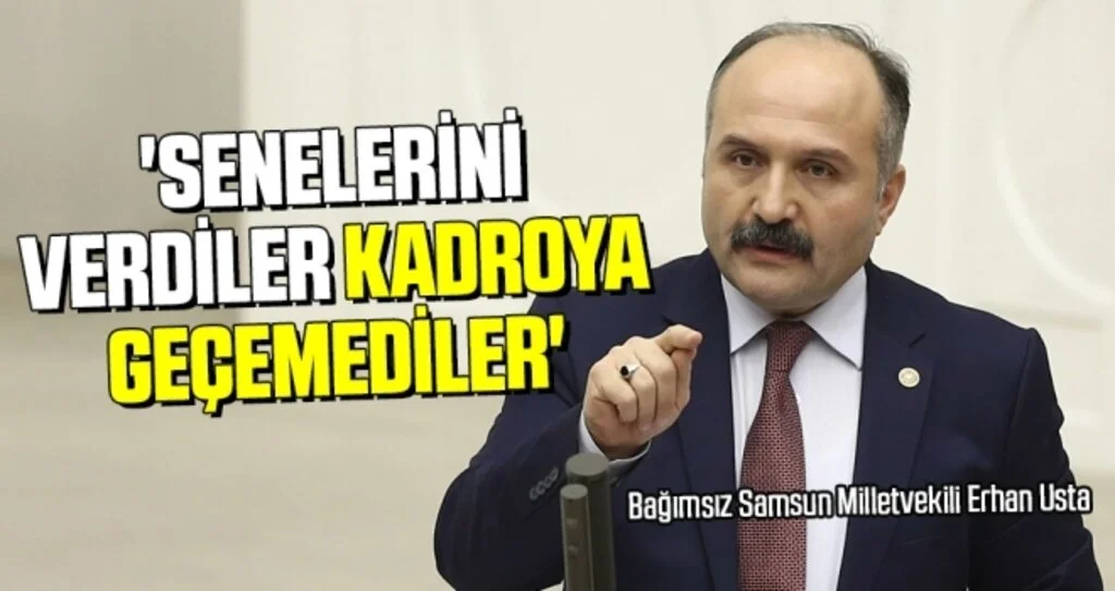 Erhan Usta: Senelerini verdiler kadroya geçemediler
