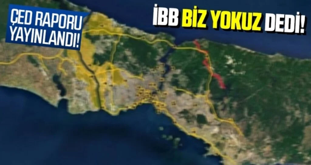 Kanal İstanbul ÇED Raporu yayınlandı! İBB Biz Yokuz dedi