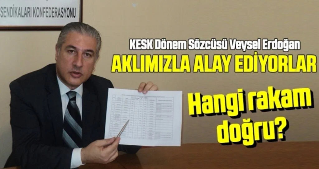 KESK Dönem Sözcüsü Veysel Erdoğan: Hangi rakam doğru?