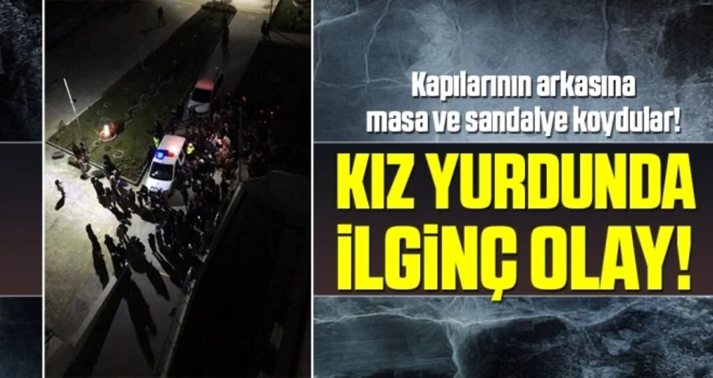 Kız Yurdunda İlginç Olay!
