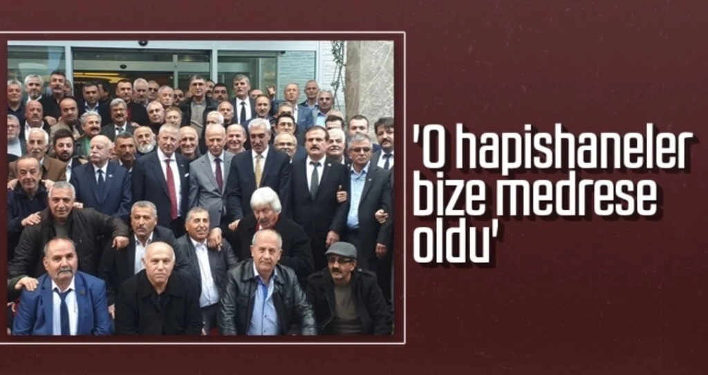 MHP İl Başkanı Karapıçak: 'O hapishaneler bize medrese oldu'