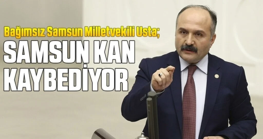 Milletvekili Usta: Samsun Kan Kaybediyor
