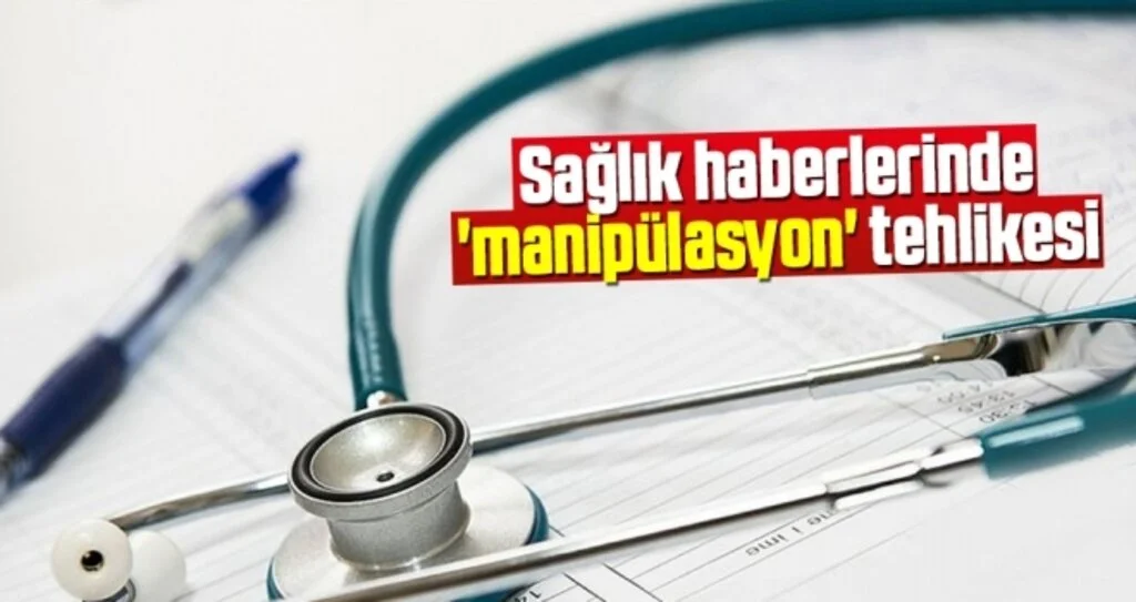 Sağlık haberlerinde 'manipülasyon' tehlikesi
