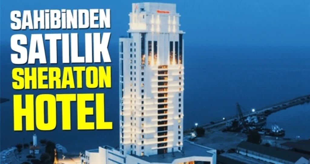 Sahibinden satılık 'Sheraton Hotel'