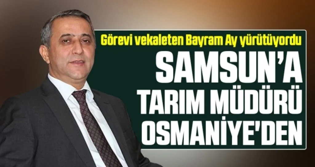 Samsun Tarım İl Müdürü İbrahim Sağlam Oldu