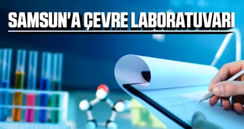 Samsun'a Çevre Laboratuvarı