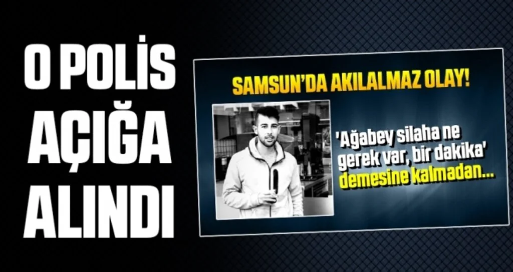 Samsun'da 17 Yaşındaki Genci Başından Vuran Polis Açığa Alındı